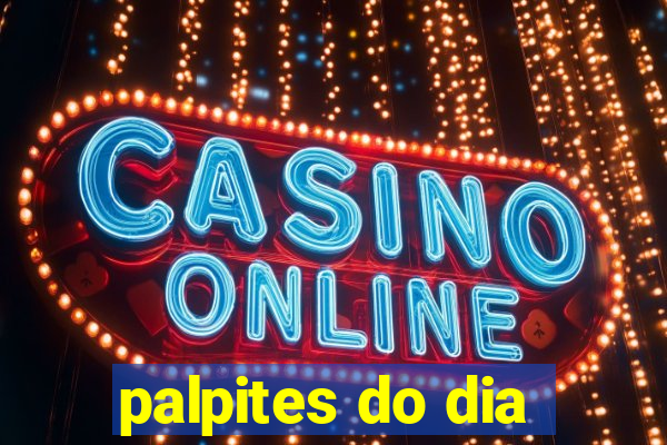 palpites do dia